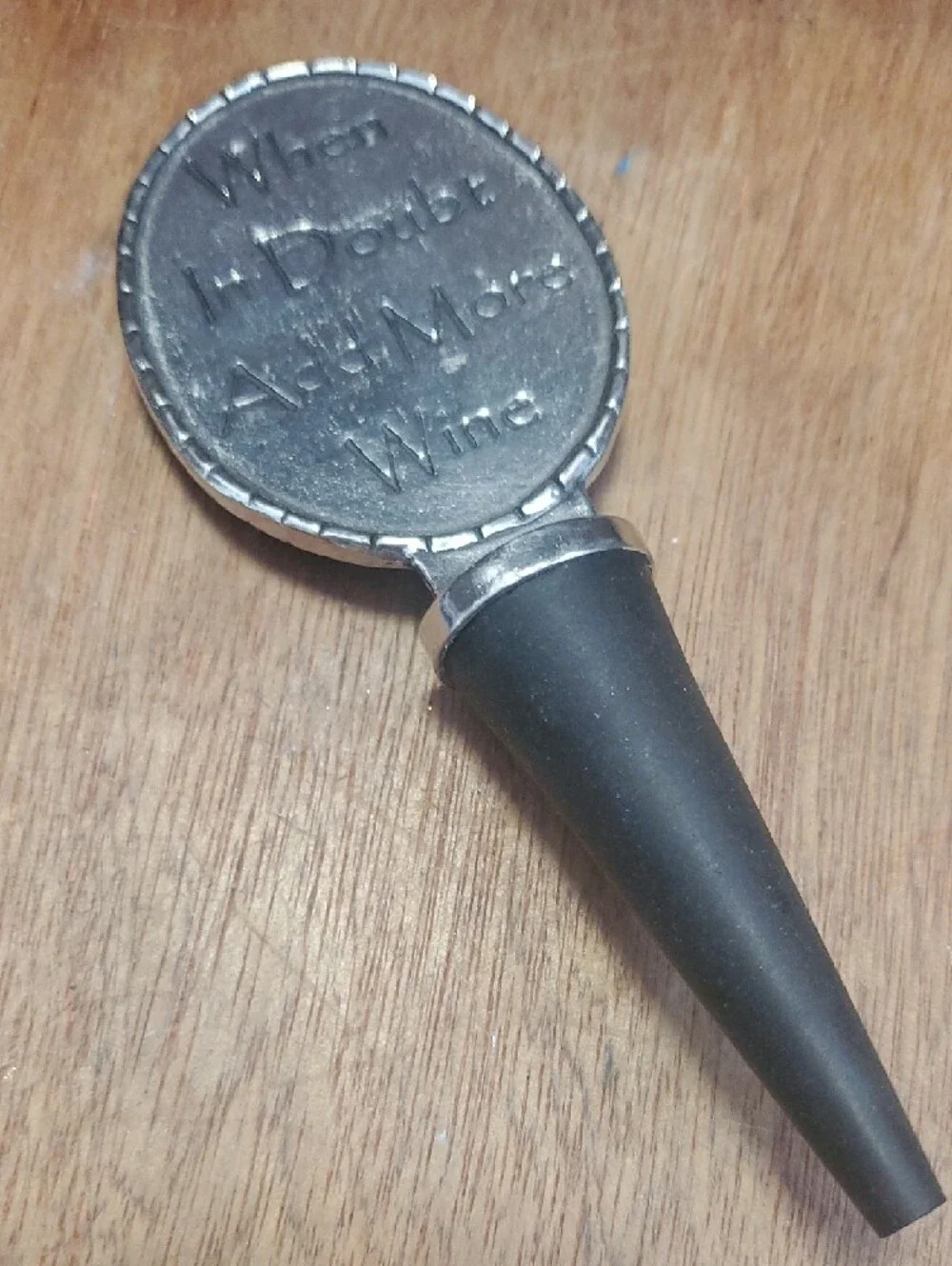Wine Bottle Stopper - 'When In Doubt Add More Wine' D